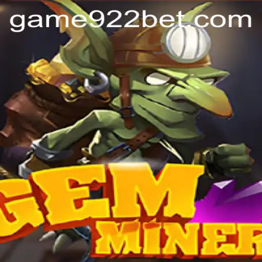 Discover the Thrilling World of GemMiner and Dive into the Gaming Experience with 922bet